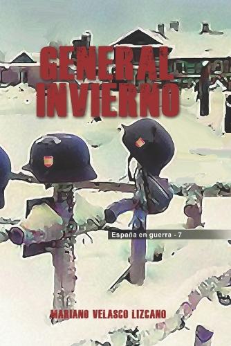 General Invierno: (7 España En Guerra)