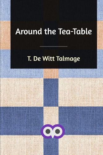 Around the Tea-Table