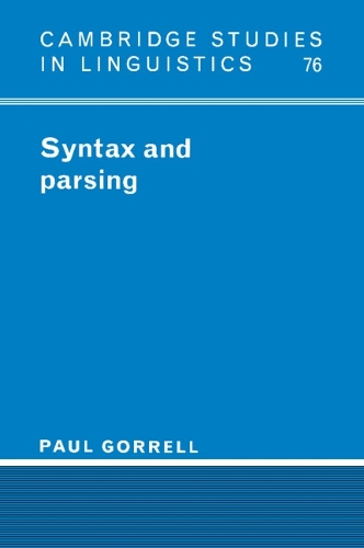 Syntax and Parsing: (Series Number 76 Cambridge Studies in Linguistics)