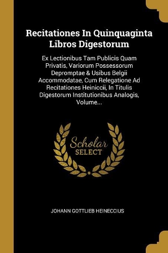 Recitationes in Quinquaginta Libros Digestorum
