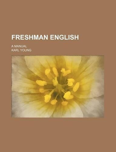 Freshman English; A Manual: (English)