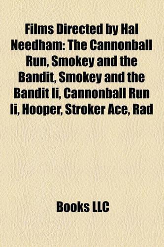Films Directed by Hal Needham (Study Guide): The Cannonball Run, Smokey and the Bandit, Smokey and the Bandit II, Cannonball Run II, Hooper(English)