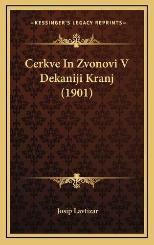 Cerkve In Zvonovi V Dekaniji Kranj (1901)
