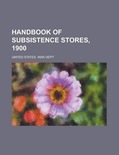 Handbook of Subsistence Stores, 1900