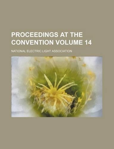 Proceedings at the Convention Volume 14