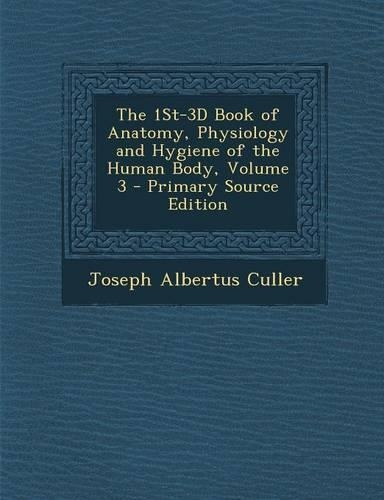 The 1st-3D Book of Anatomy, Physiology and Hygiene of the Human Body, Volume 3: (English)