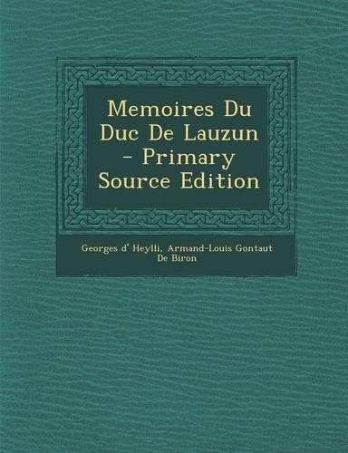 Memoires Du Duc de Lauzun - Primary Source Edition