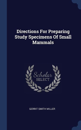 Directions For Preparing Study Specimens Of Small Mammals
