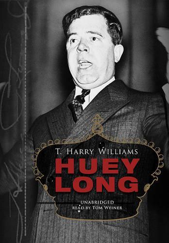 Huey Long Part a: A Biography