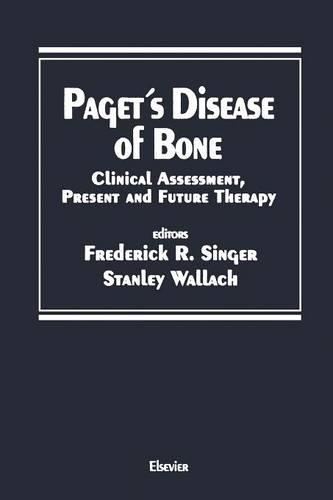Paget's Disease of Bone: Clinical Assessment, Present and Future Therapy Proceedings of the Symposium on the Treatment of Paget's Disease of Bone, Held October 20, 1989 in N(Topics in Bone and Mineral Disorders)