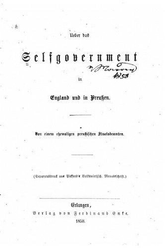 Ueber das Selfgovernment in England und in Preussen: (German)
