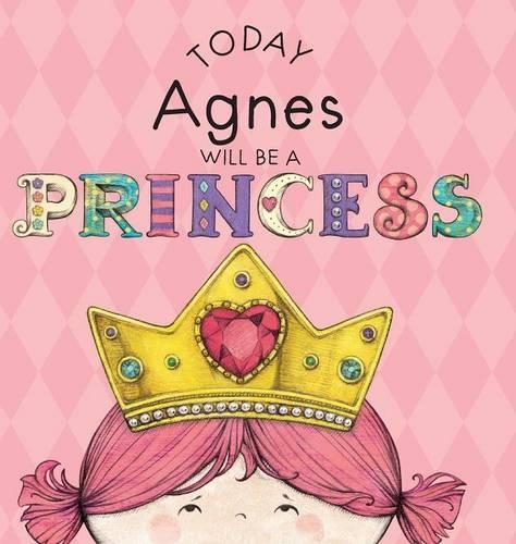 Today Agnes Will Be a Princess: (English)