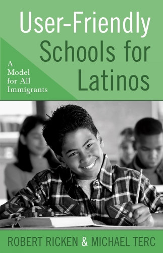 User-Friendly Schools for Latinos: A Model for All Immigrants