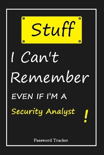 STUFF! I Can't Remember EVEN IF I'M A Security Analyst