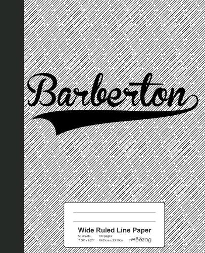 Wide Ruled Line Paper: BARBERTON Notebook(2386 Weezag Wide Ruled Line Paper Notebook)