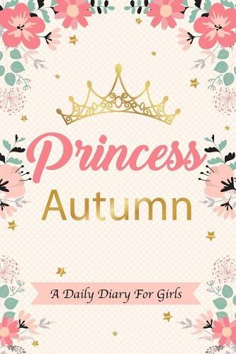 Princess Autumn a Daily Diary for Girls