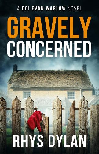 Gravely Concerned: DCI Evan Warlow Crime Thriller(5 A Black Beacons Murder Mystery)
