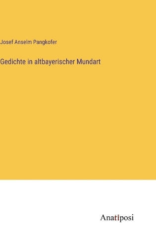 Gedichte in altbayerischer Mundart
