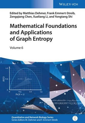 Mathematical Foundations and Applications of Graph Entropy: (Quantitative and Network Biology)