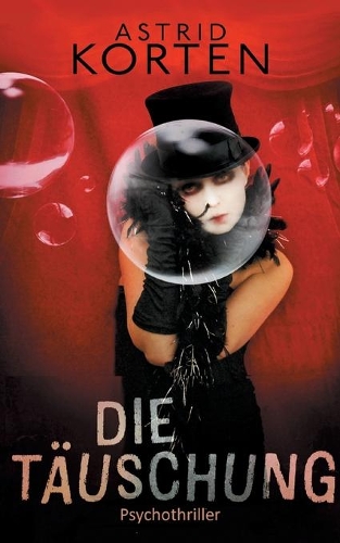 Die Täuschung: Verrat, Lügen und andere kleine Monster