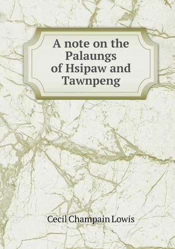 A note on the Palaungs of Hsipaw and Tawnpeng