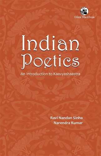 Indian Poetics: An Introduction to Kaavyashaastra