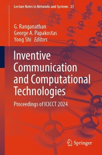 Inventive Communication and Computational Technologies: Proceedings of ICICCT 2024(23 Lecture Notes in Networks and Systems)