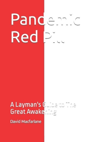 Pandemic Red Pill: A Layman's Guide to The Great Awakening