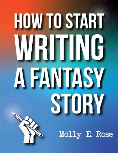 How To Start Writing A Fantasy Story