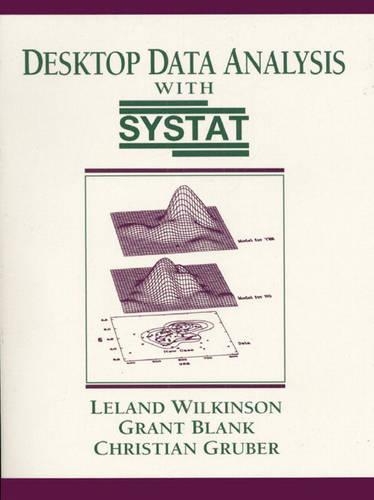 Desktop Data Analysis with SYSTAT
