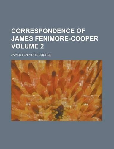 Correspondence of James Fenimore-Cooper Volume 2