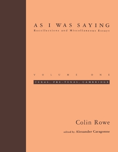 As I Was Saying: Volume 1 Texas, Pre-Texas, Cambridge(The MIT Press)