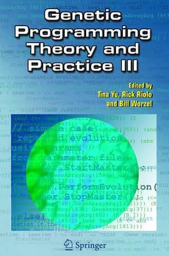 Genetic Programming Theory and Practice III: (Genetic Programming)