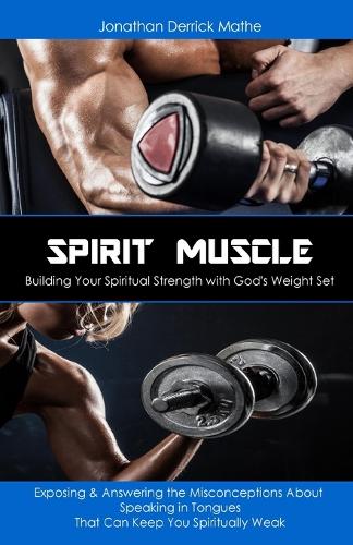 Spirit Muscle - Building Your Spiritual Strength with God's Weight Set