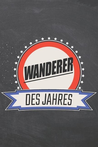 Wanderer des Jahres: Wanderer Punktraster Notizbuch, Notizheft oder Schreibheft - 110 Seiten - Büro Equipment & Zubehör - Lustiges Geschenk zu Weihnachten oder Geburtsta
