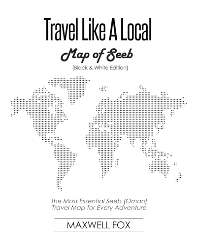 Travel Like a Local - Map of Seeb (Black and White Edition): The Most Essential Seeb (Oman) Travel Map for Every Adventure