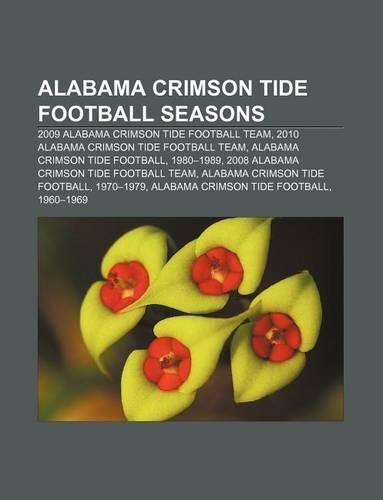 Alabama Crimson Tide Football Seasons: 2009 Alabama Crimson Tide Football Team, 2010 Alabama Crimson Tide Football Team(English)