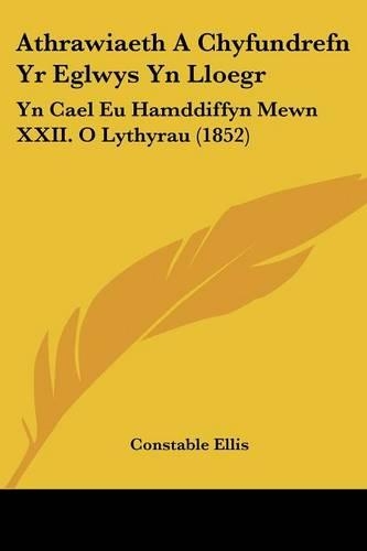 Athrawiaeth A Chyfundrefn Yr Eglwys Yn Lloegr: Yn Cael Eu Hamddiffyn Mewn XXII. O Lythyrau (1852)(Spanish)
