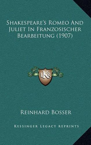 Shakespeare's Romeo And Juliet In Franzosischer Bearbeitung (1907): (English)