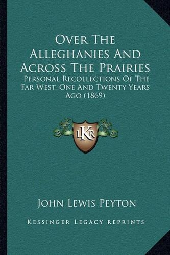 Over The Alleghanies And Across The Prairies