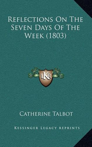 Reflections On The Seven Days Of The Week (1803): (English)
