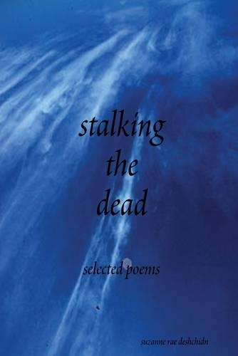 Stalking the Dead: Selected Poems