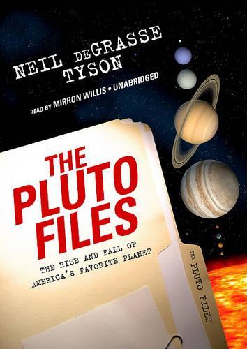 Pluto Files: The Rise and Fall of America's Favorite Planet