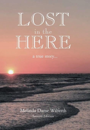 Lost in the Here: A True Story(English)