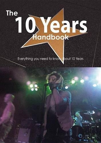The 10 Years Handbook - Everything You Need to Know about 10 Years