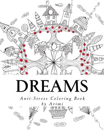 Dreams: Anti-stress coloring book by Arimi