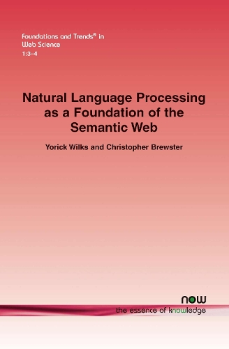 Natural Language Processing as a Foundation of the Semantic Web: (3 Foundations and Trends® in Web Science)
