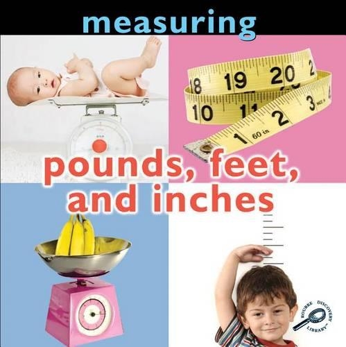 Measuring: Pounds, Feet, and Inches: (Concepts (Paper Rourke))