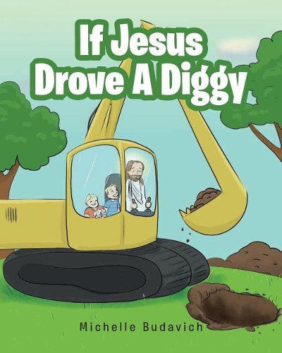 If Jesus Drove A Diggy