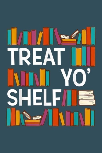 Treat yo shelf
